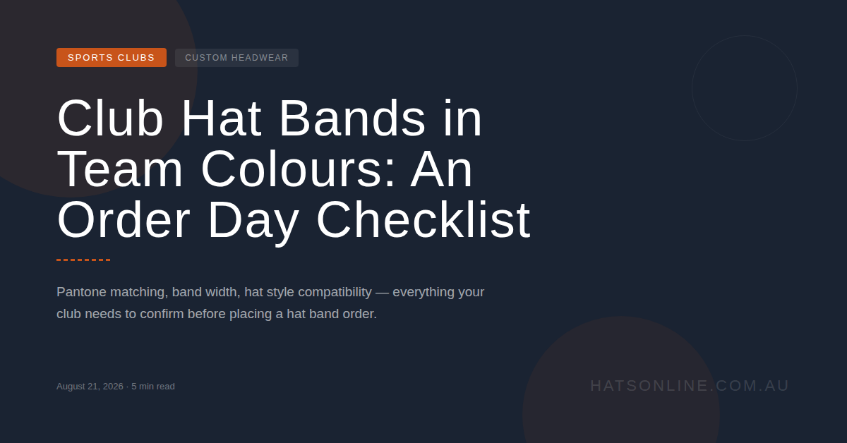 Club Hat Bands in Team Colours: An Order Day Checklist
