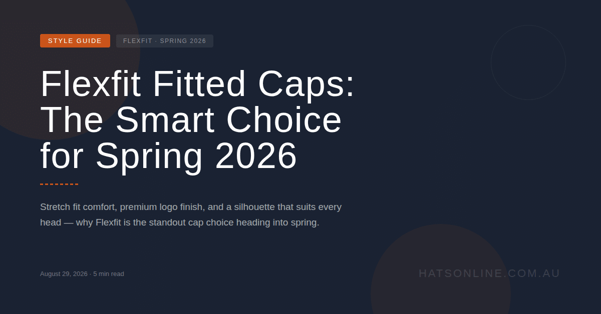 Flexfit Fitted Caps: The Smart Choice for Spring 2026
